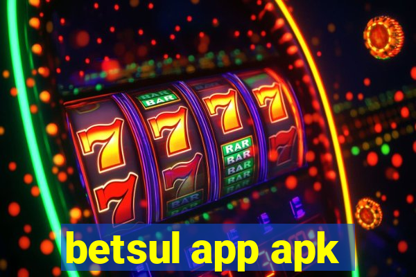 betsul app apk